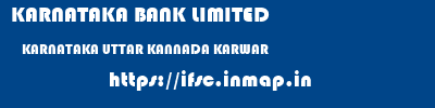 KARNATAKA BANK LIMITED  KARNATAKA UTTAR KANNADA KARWAR   ifsc code